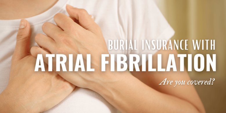 Image of a girl holding her chest with text 'Final Expense for Atrial Fibrillation
