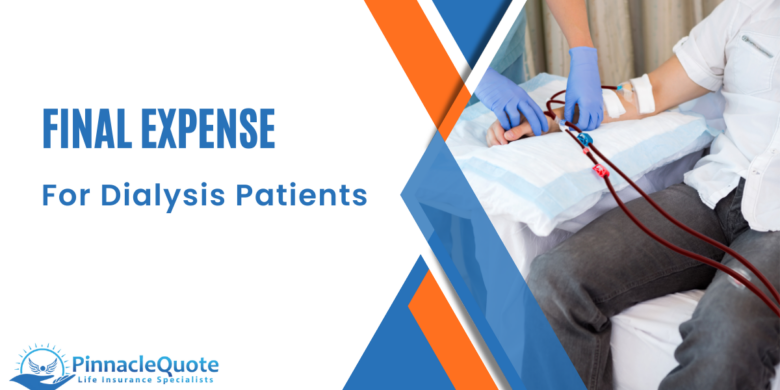 Patient getting dialysis treatemnt and forcus keyword Final Expense For Dialysis Patients and PinnacleQuote Logo