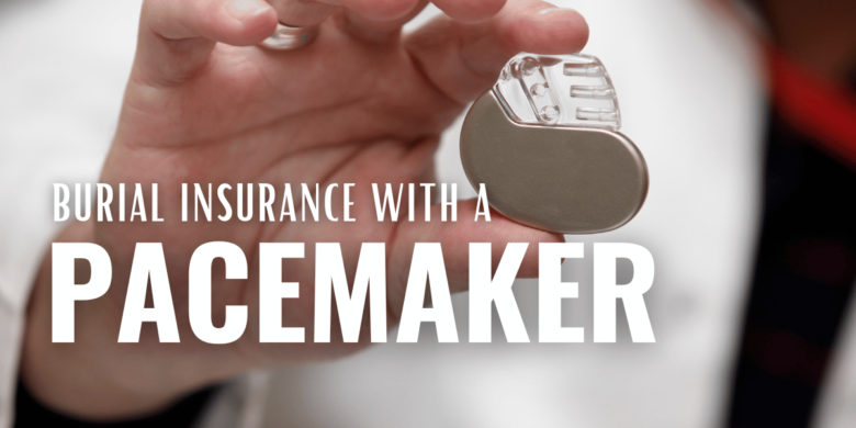 Image showing a pacemaker with text regarding Burial Insurance with pacemakers.