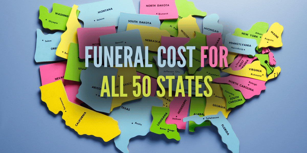 Average Funeral Cost For All 50 States What You Need To Know