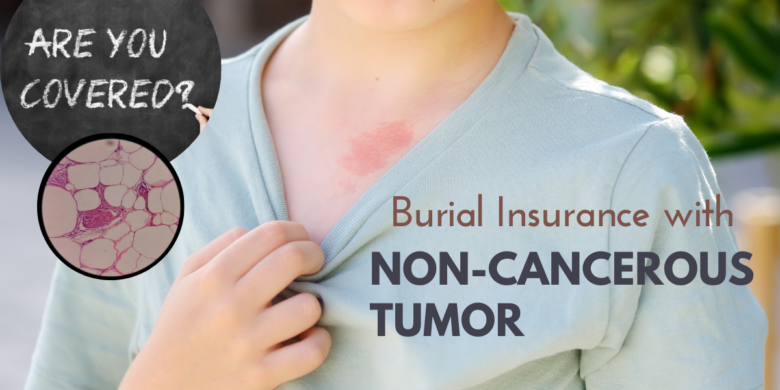 Image depicting a graphic of a non-cancerous tumor alongside text about Burial Insurance for individuals with Non-cancerous Tumors.