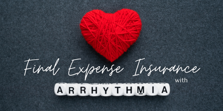 A heart-shaped yarn illustration with the caption 'Final Expense Insurance with Arrhythmia' overlaying it.